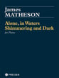 Alone, In Waters Shimmering and Dark piano sheet music cover